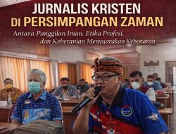 Jurnalis Kristen dan Suara Kenabian di Tengah Bangsa yang Lelah pada Kebenaran