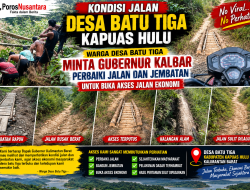 Tokoh Masyarakat Desa Batu Tiga, Achmad Desak Gubernur Kalbar Segera Perbaiki Jalan Nanga Dua–Batu Tiga
