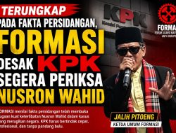 FORMASI Desak KPK Segera Periksa Nusron Wahid Atas Pengungkapan Fakta Persidangan